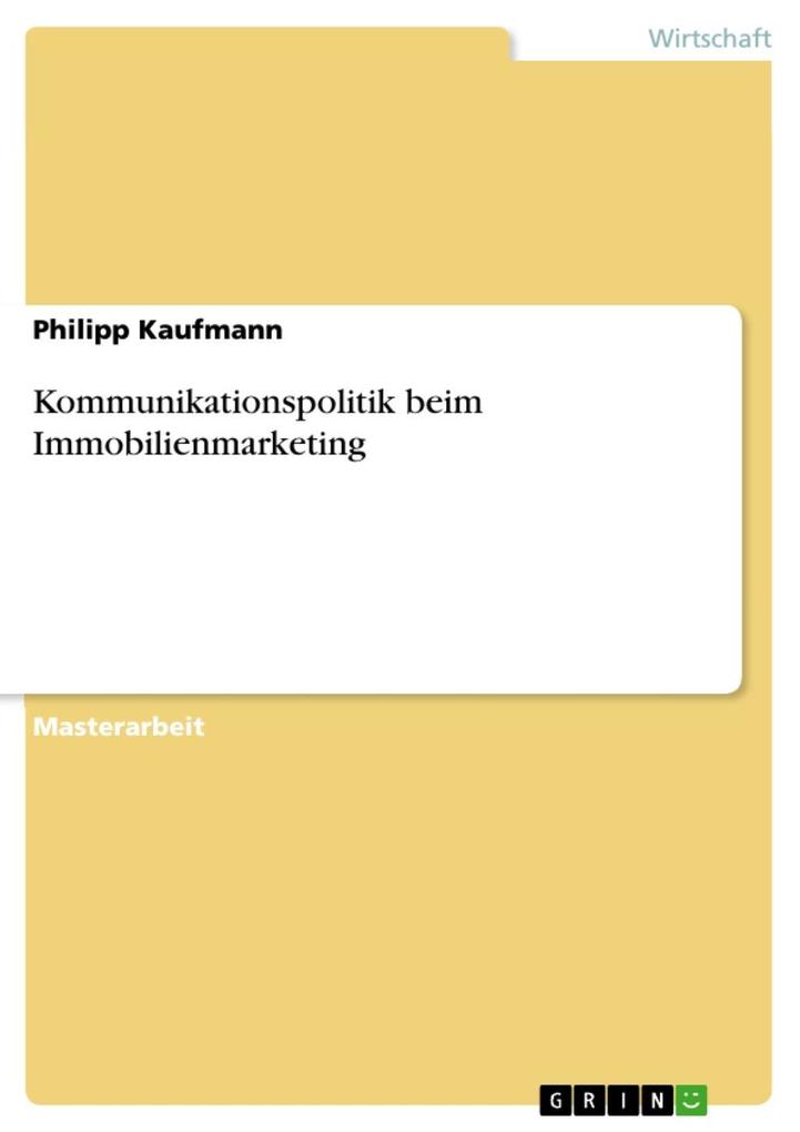 Kommunikationspolitik beim Immobilienmarketing - Philipp Kaufmann