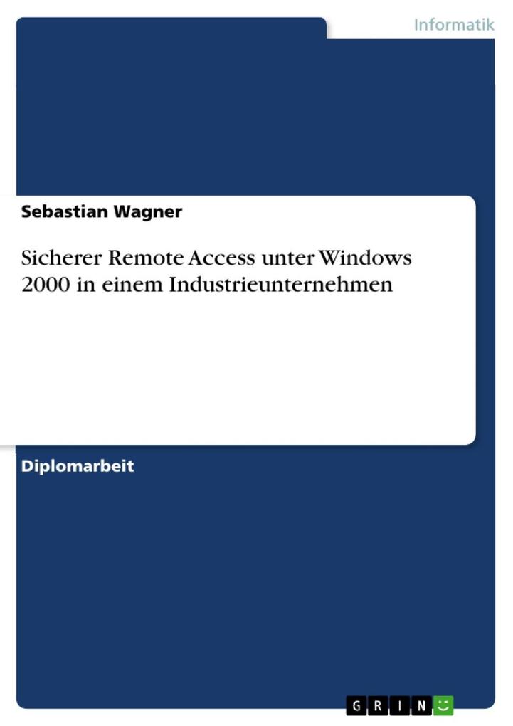 Sicherer Remote Access unter Windows 2000 in einem Industrieunternehmen - Sebastian Wagner