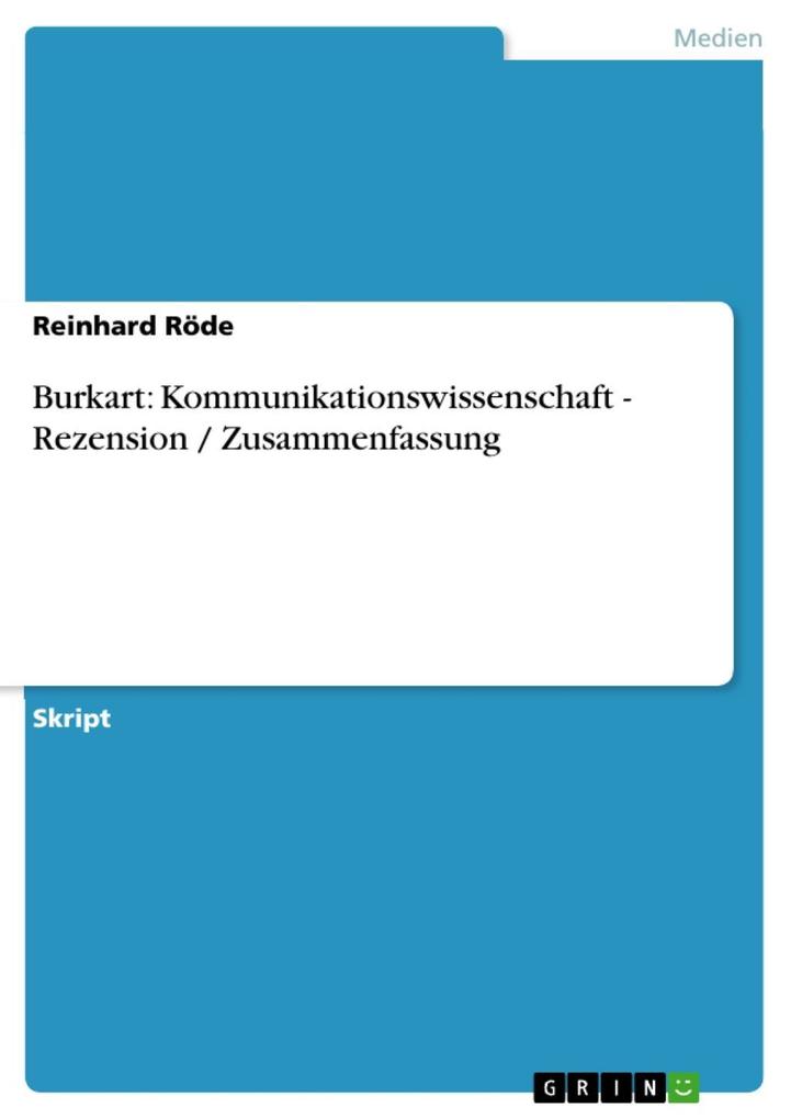 Burkart: Kommunikationswissenschaft - Rezension / Zusammenfassung - Reinhard Röde