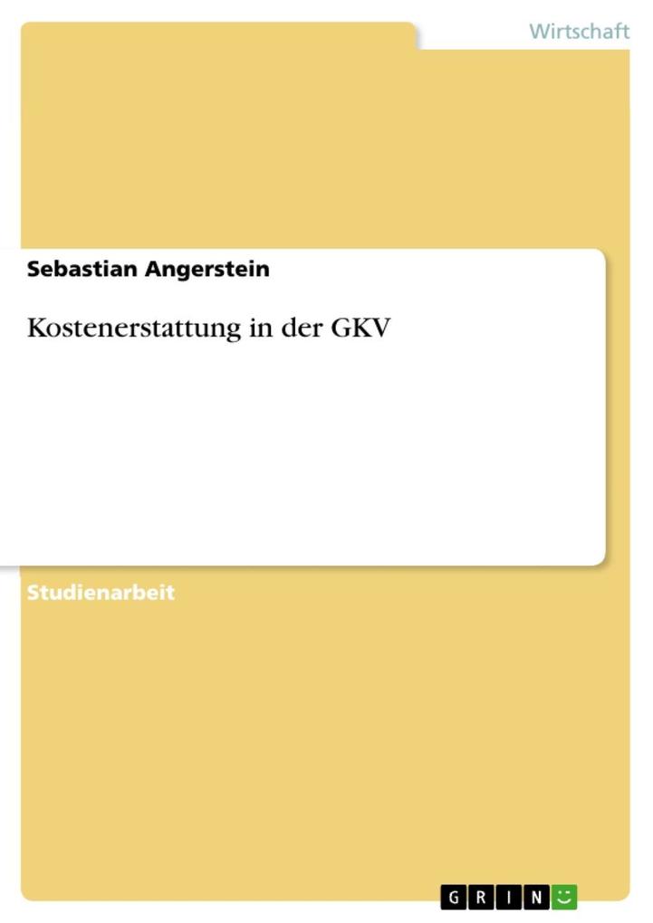 Kostenerstattung in der GKV - Sebastian Angerstein