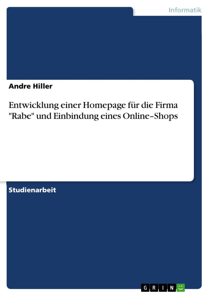 Entwicklung einer Homepage für die Firma Rabe und Einbindung eines Online-Shops - Andre Hiller
