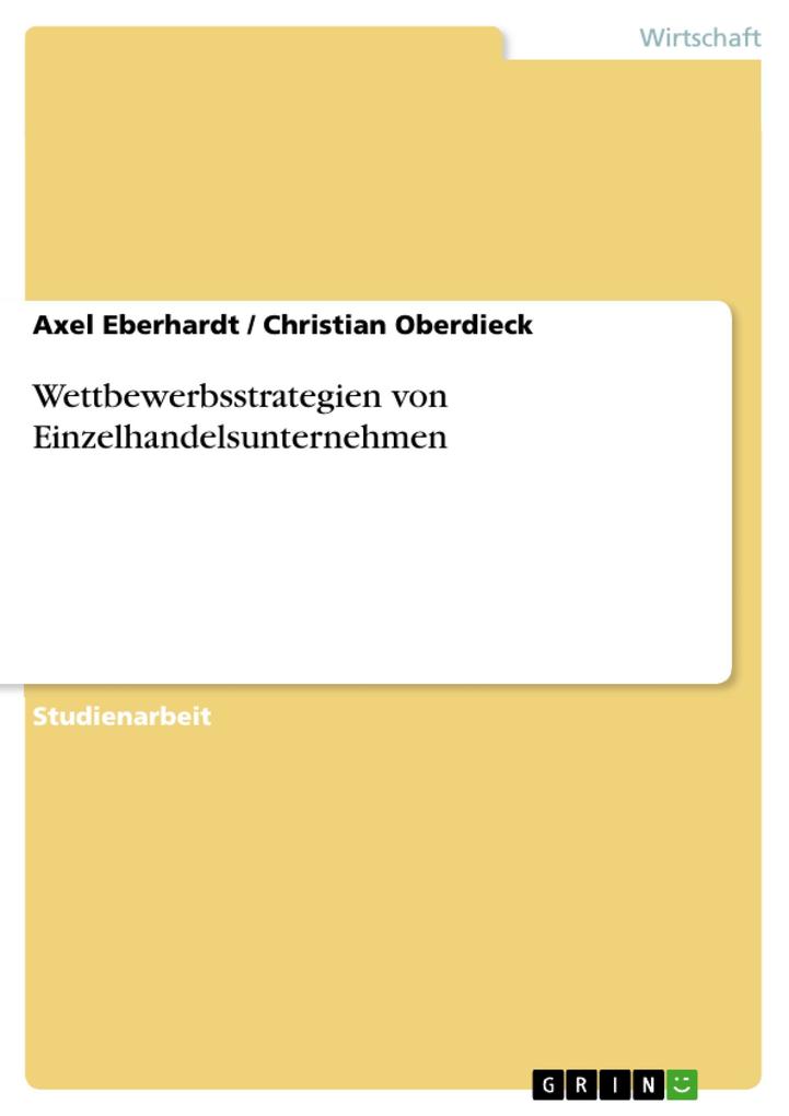 Wettbewerbsstrategien von Einzelhandelsunternehmen - Axel Eberhardt/ Christian Oberdieck