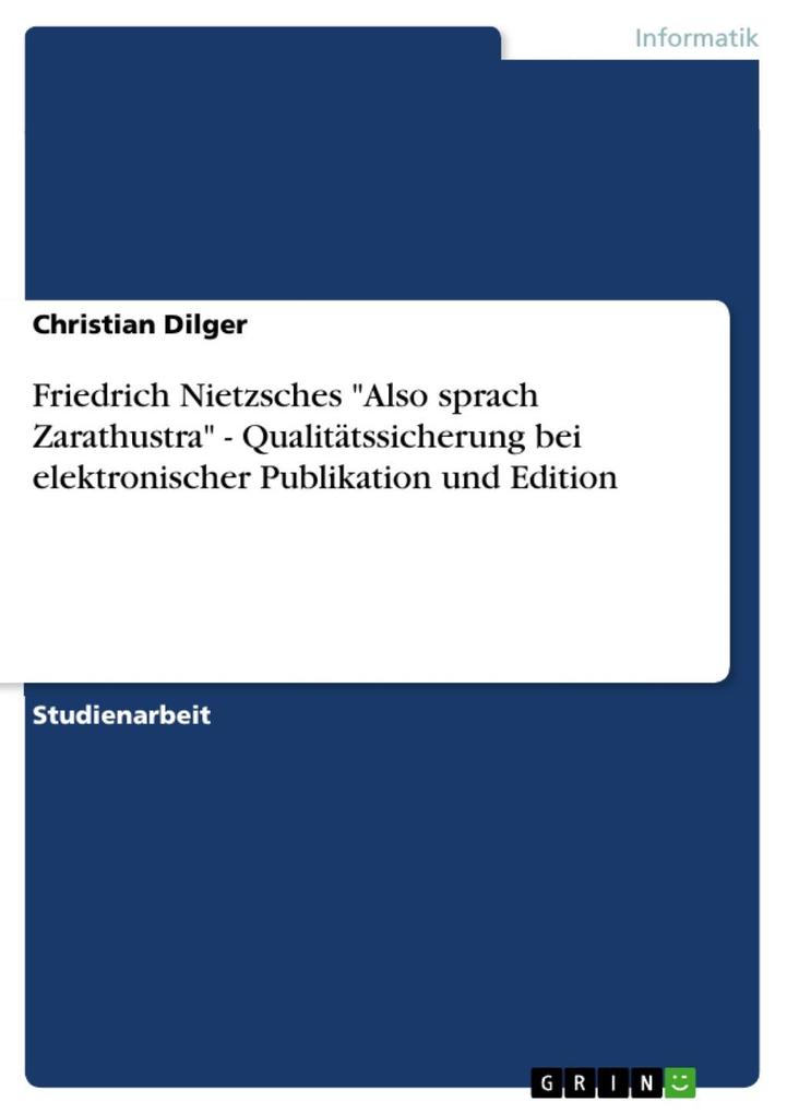 Friedrich Nietzsches Also sprach Zarathustra - Qualitätssicherung bei elektronischer Publikation und Edition