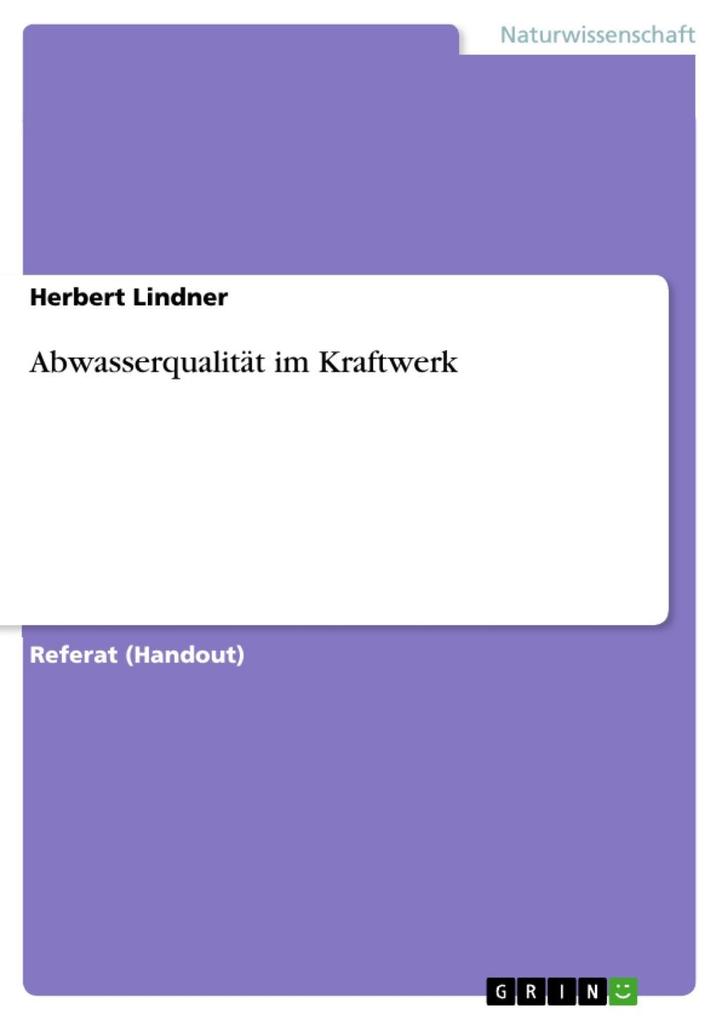 Abwasserqualität im Kraftwerk - Herbert Lindner