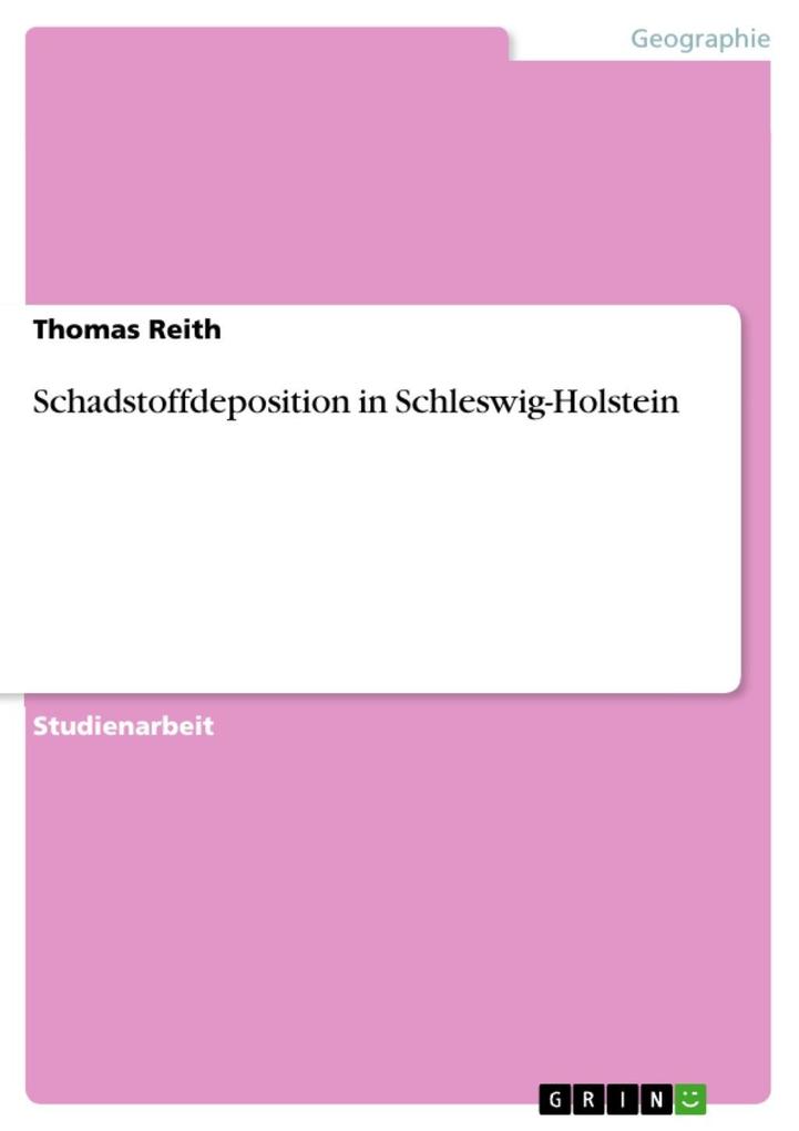 Schadstoffdeposition in Schleswig-Holstein - Thomas Reith