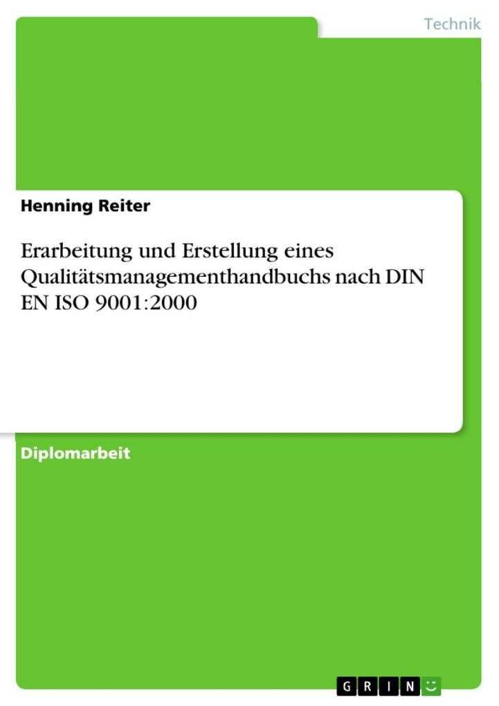 Erarbeitung und Erstellung eines Qualitätsmanagementhandbuchs nach DIN EN ISO 9001:2000 - Henning Reiter