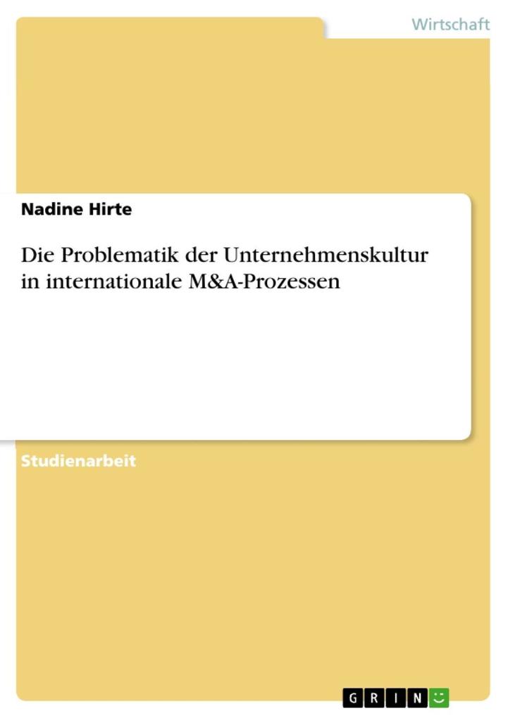 Die Problematik der Unternehmenskultur in internationale M&A-Prozessen - Nadine Hirte