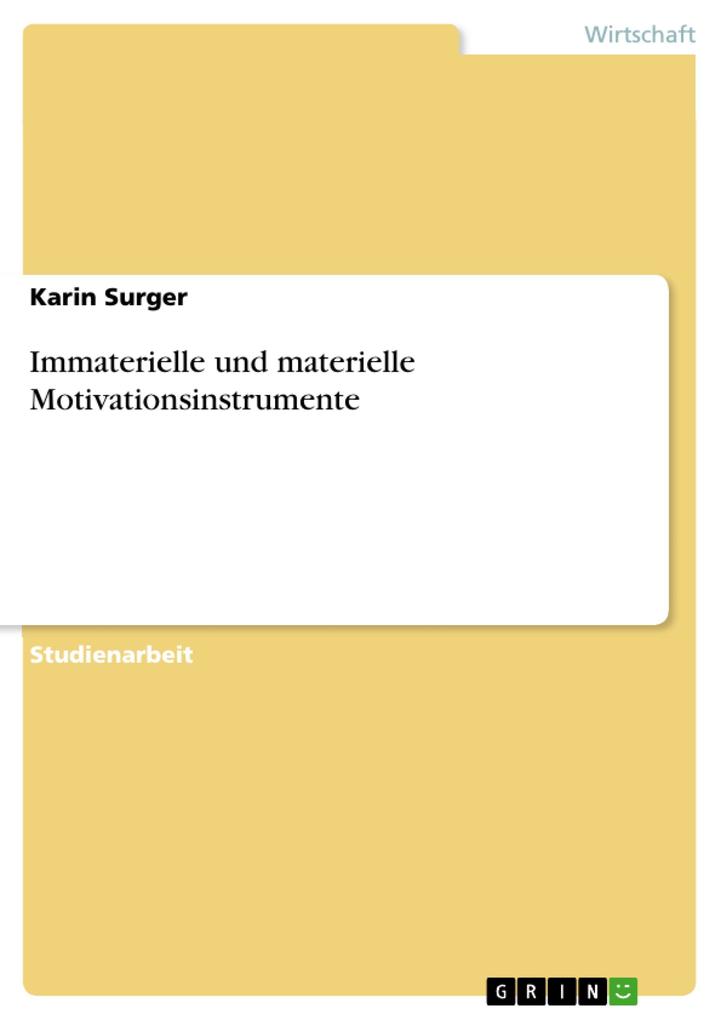 Immaterielle und materielle Motivationsinstrumente - Karin Surger
