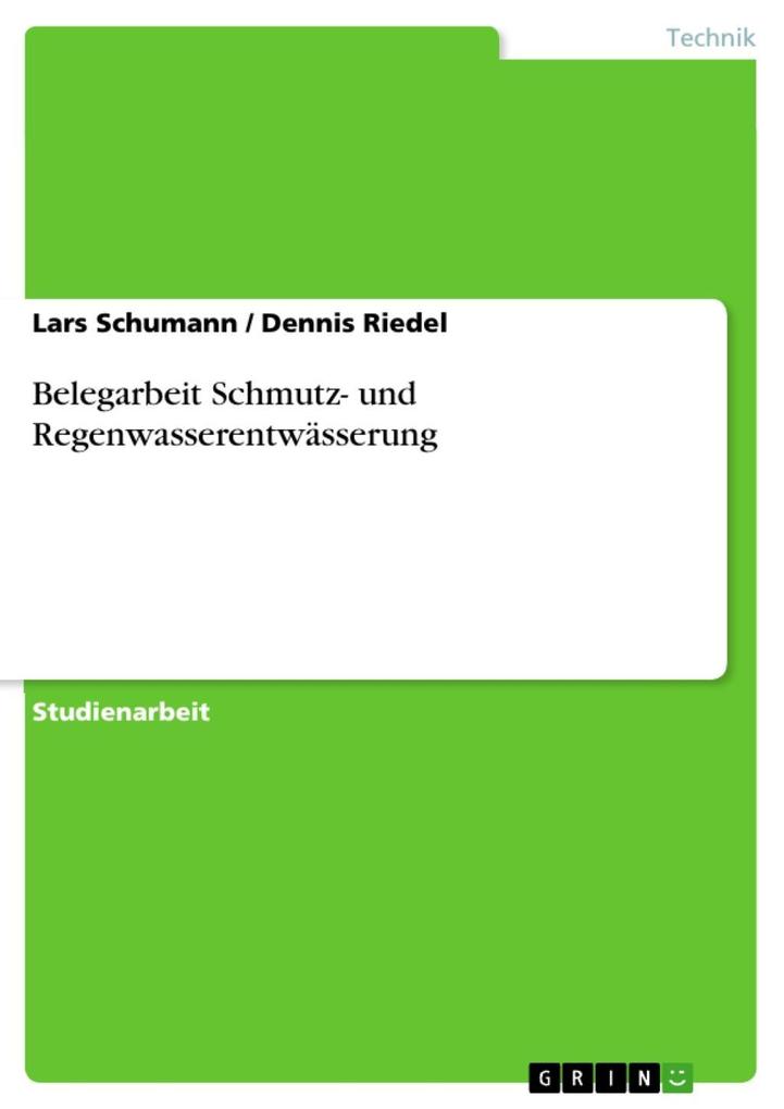 Belegarbeit Schmutz- und Regenwasserentwässerung - Lars Schumann/ Dennis Riedel