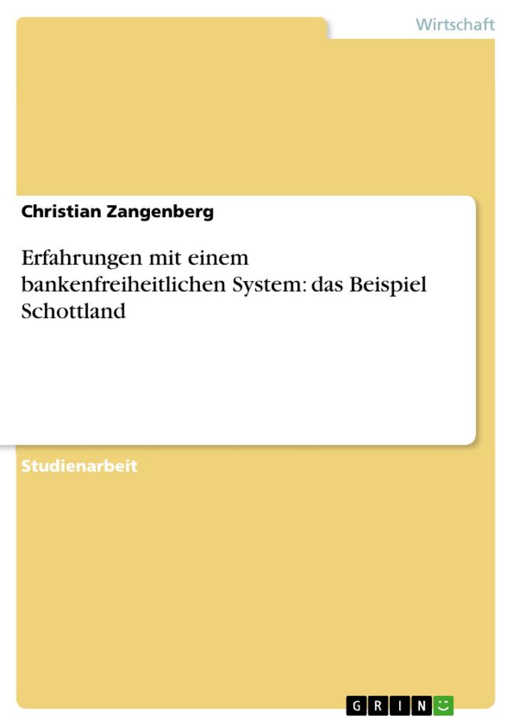 Erfahrungen mit einem bankenfreiheitlichen System: das Beispiel Schottland - Christian Zangenberg