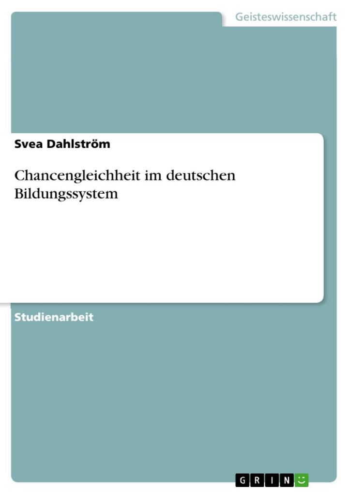 Chancengleichheit im deutschen Bildungssystem - Svea Dahlström