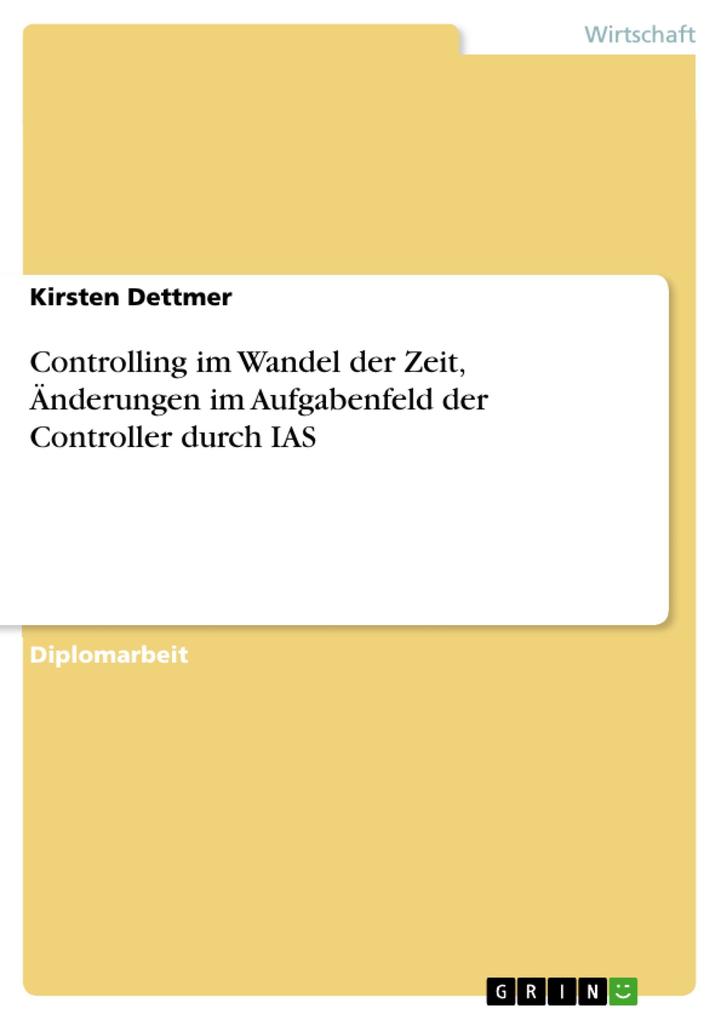 Controlling im Wandel der Zeit Änderungen im Aufgabenfeld der Controller durch IAS