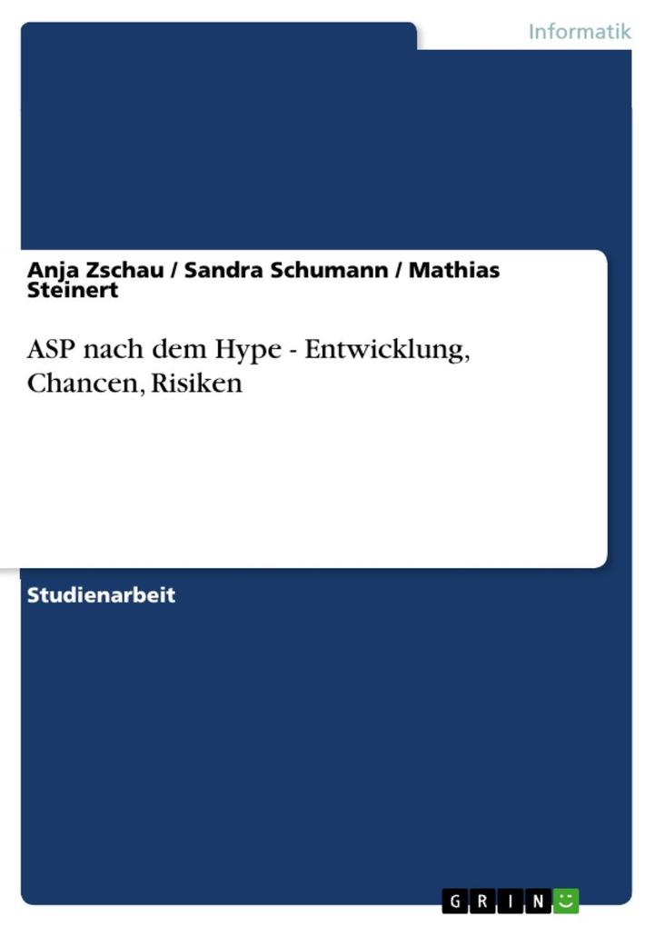 ASP nach dem Hype - Entwicklung Chancen Risiken - Anja Zschau/ Sandra Schumann/ Mathias Steinert