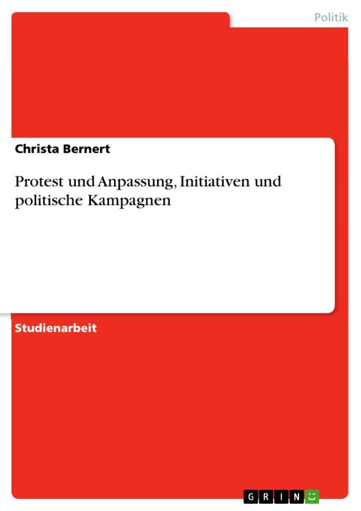 Protest und Anpassung Initiativen und politische Kampagnen - Christa Bernert