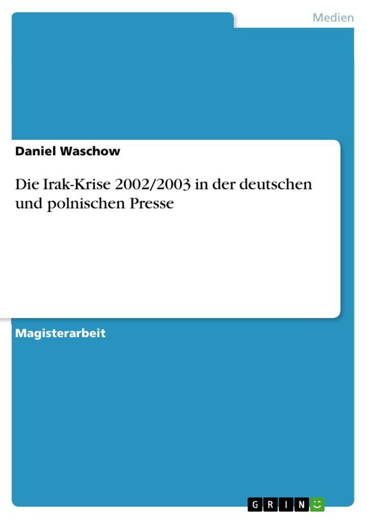 Die Irak-Krise 2002/2003 in der deutschen und polnischen Presse - Daniel Waschow