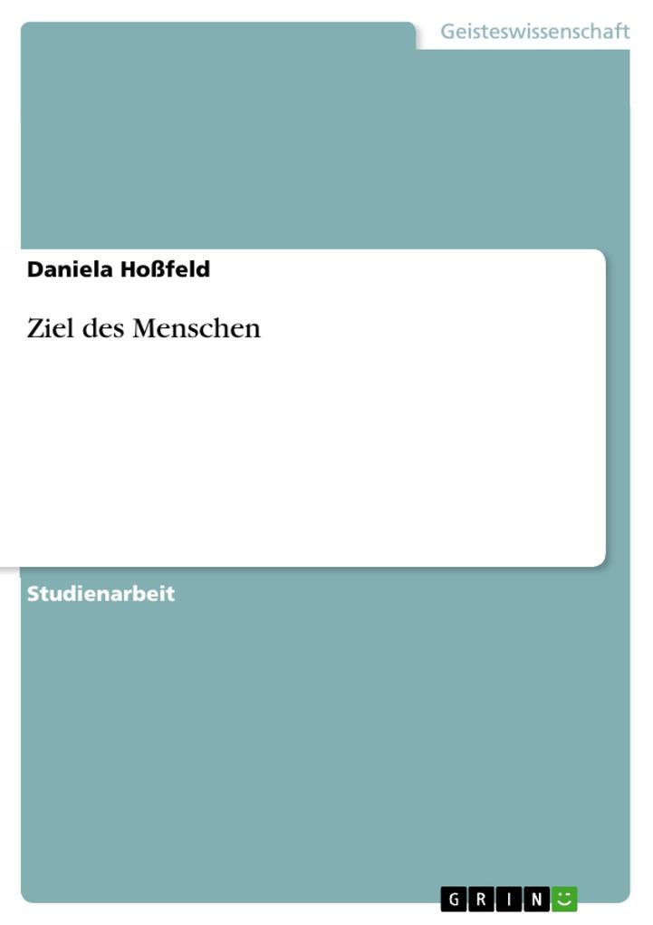 Ziel des Menschen - Daniela Hoßfeld