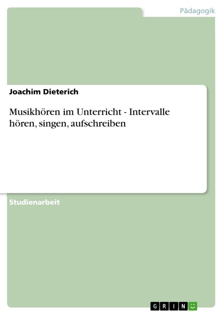Musikhören im Unterricht - Intervalle hören singen aufschreiben - Joachim Dieterich