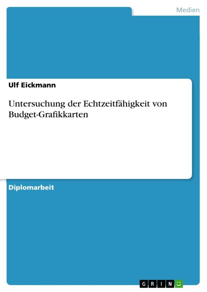 Untersuchung der Echtzeitfähigkeit von Budget-Grafikkarten - Ulf Eickmann