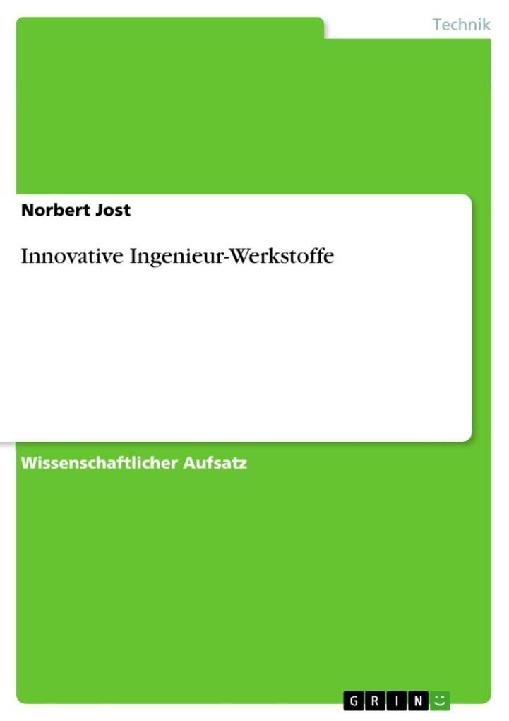 Innovative Ingenieur-Werkstoffe - Norbert Jost