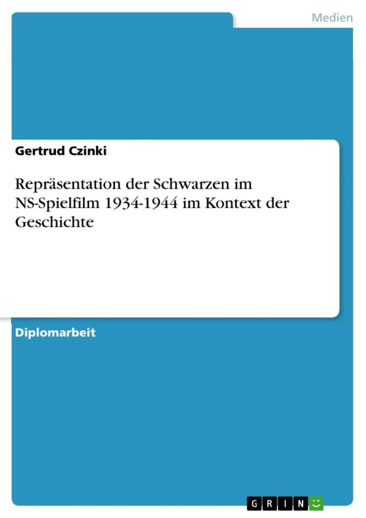 Repräsentation der Schwarzen im NS-Spielfilm 1934-1944 im Kontext der Geschichte - Gertrud Czinki