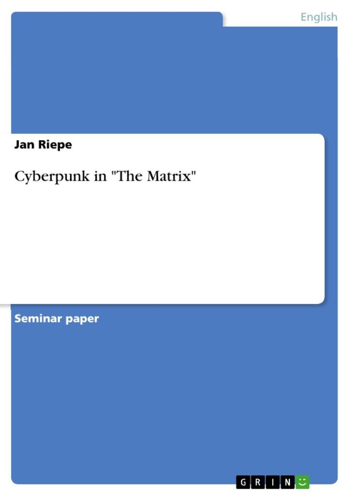 Cyberpunk in The Matrix - Jan Riepe