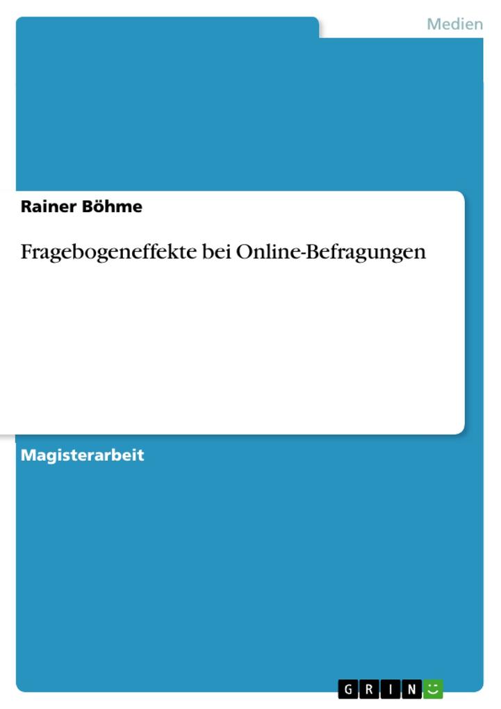 Fragebogeneffekte bei Online-Befragungen - Rainer Böhme