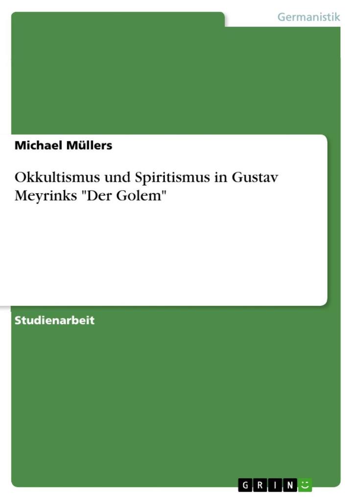 Okkultismus und Spiritismus in Gustav Meyrinks Der Golem