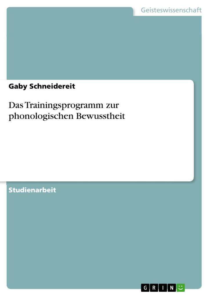 Das Trainingsprogramm zur phonologischen Bewusstheit - Gaby Schneidereit