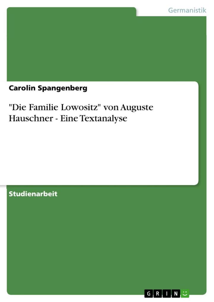 Die Familie Lowositz von Auguste Hauschner - Eine Textanalyse - Carolin Spangenberg