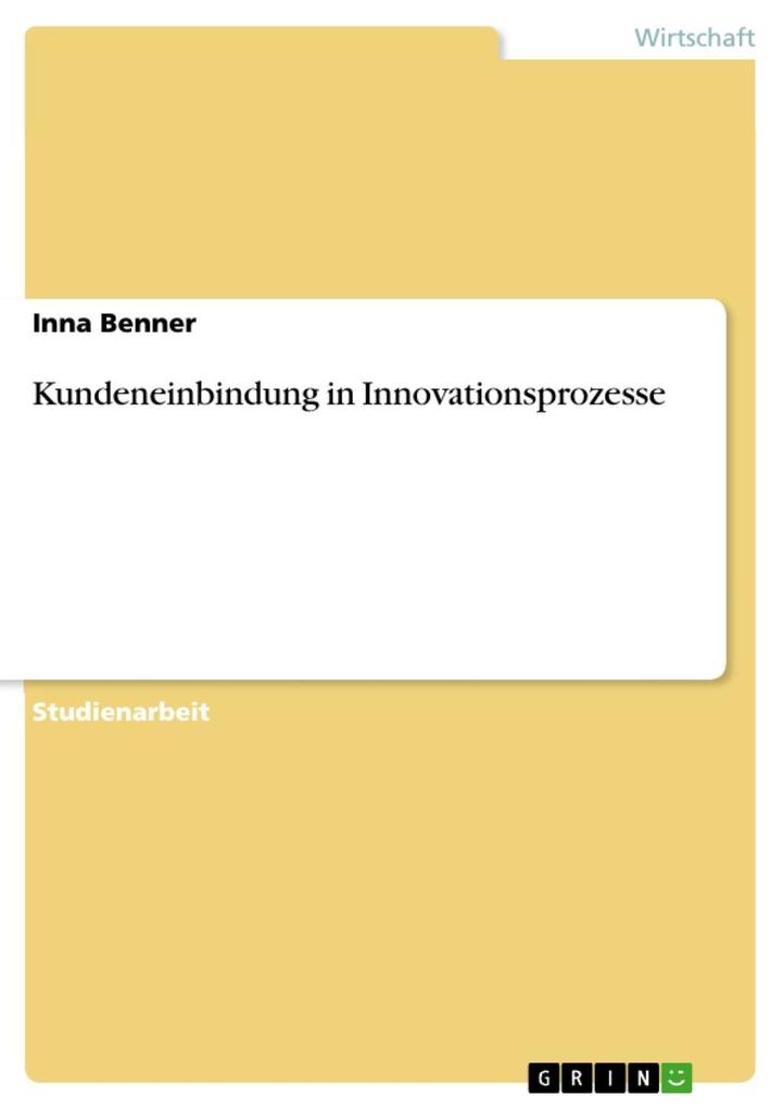 Kundeneinbindung in Innovationsprozesse - Inna Benner