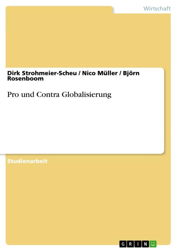 Pro und Contra Globalisierung - Dirk Strohmeier-Scheu/ Nico Müller/ Björn Rosenboom