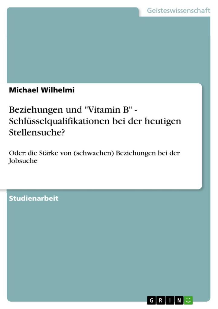 Beziehungen und Vitamin B - Schlüsselqualifikationen bei der heutigen Stellensuche? - Michael Wilhelmi