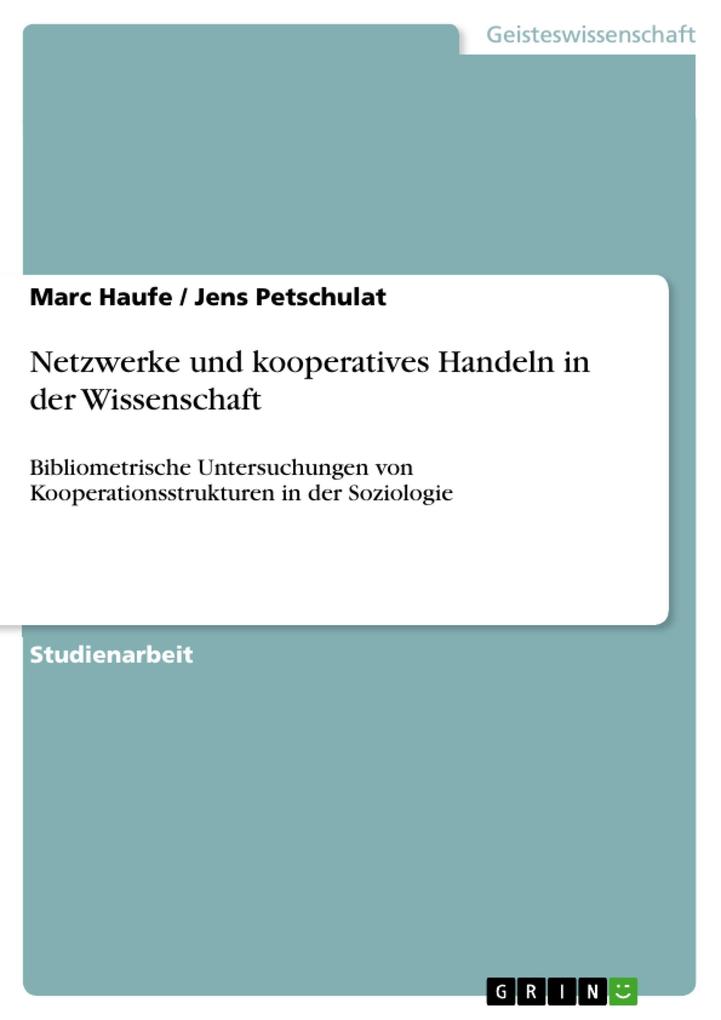 Netzwerke und kooperatives Handeln in der Wissenschaft - Marc Haufe/ Jens Petschulat