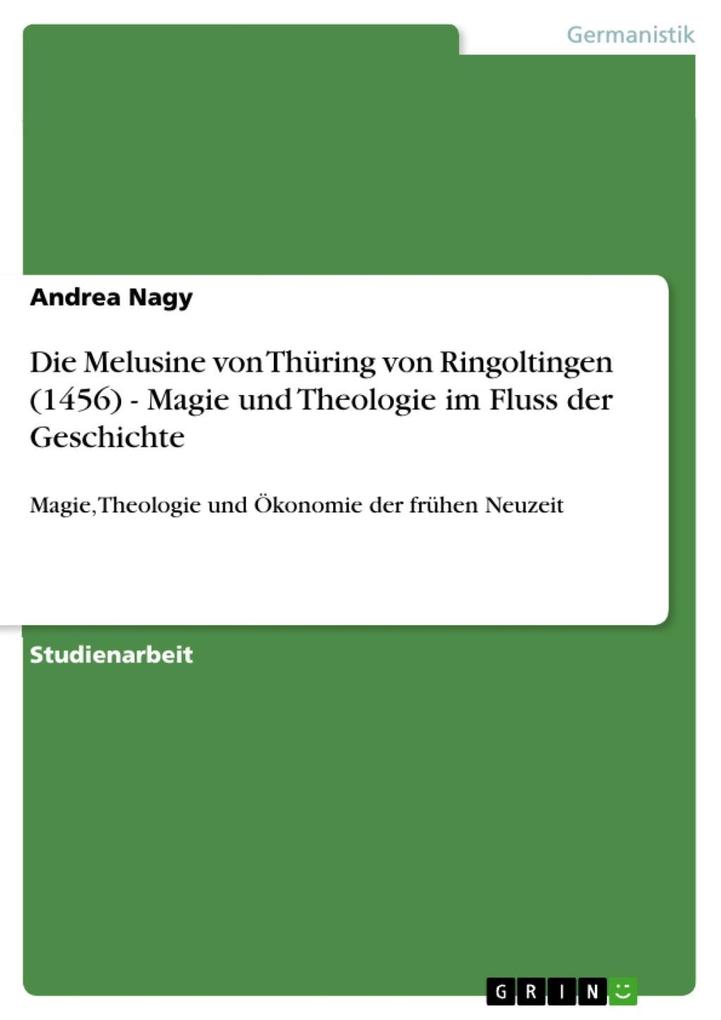 Die Melusine von Thüring von Ringoltingen (1456) - Magie und Theologie im Fluss der Geschichte - Andrea Nagy