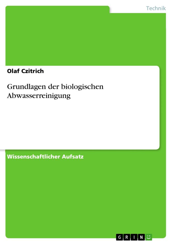 Grundlagen der biologischen Abwasserreinigung - Olaf Czitrich