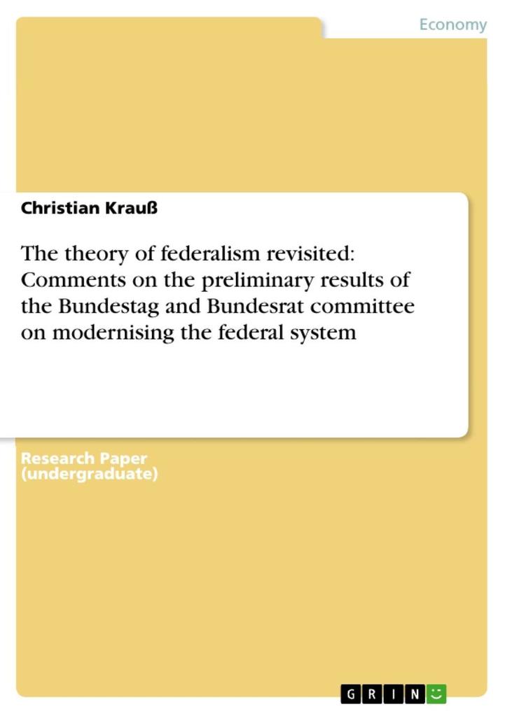 The theory of federalism revisited: Comments on the preliminary results of the Bundestag and Bundesrat committee on modernising the federal system