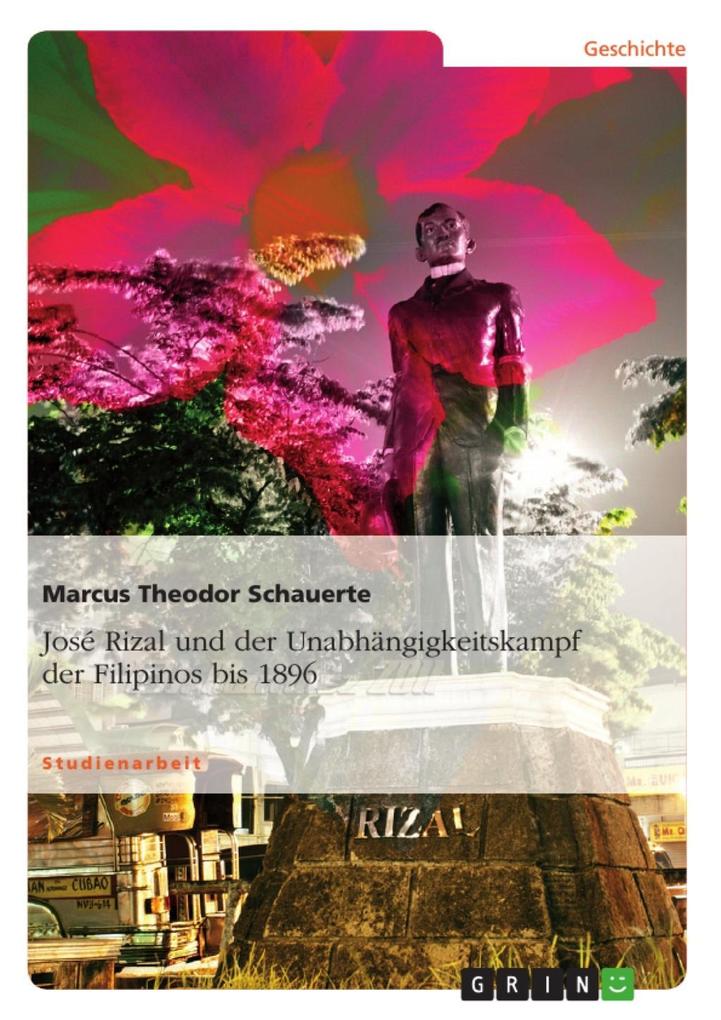 José Rizal und der Unabhängigkeitskampf der Filipinos bis 1896 - Marcus Theodor Schauerte