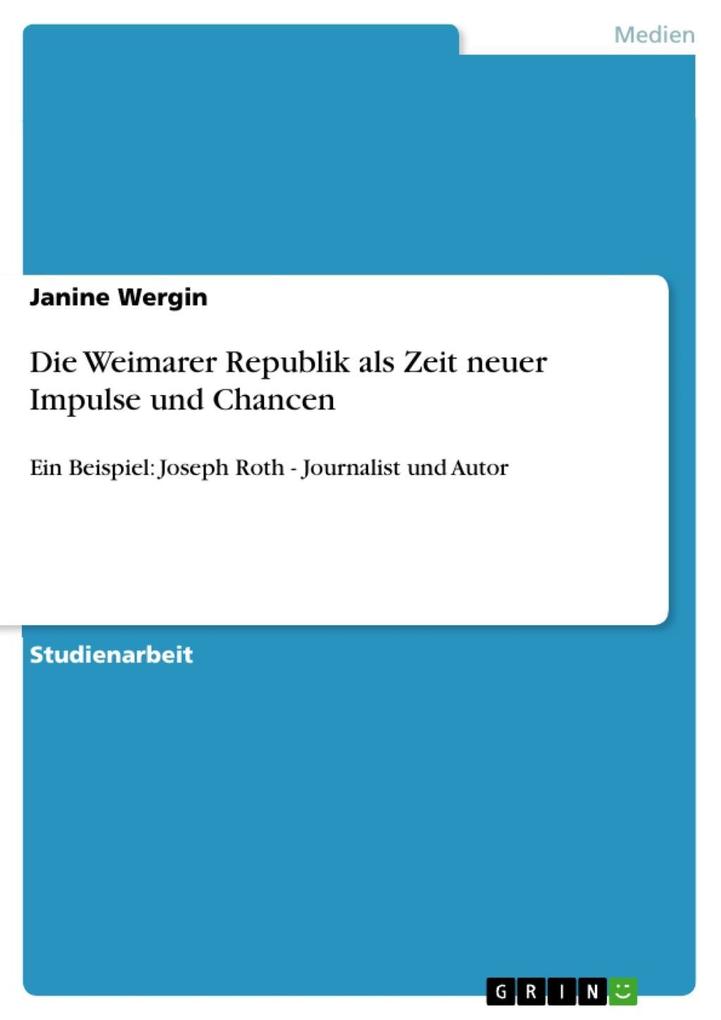 Die Weimarer Republik als Zeit neuer Impulse und Chancen - Janine Wergin