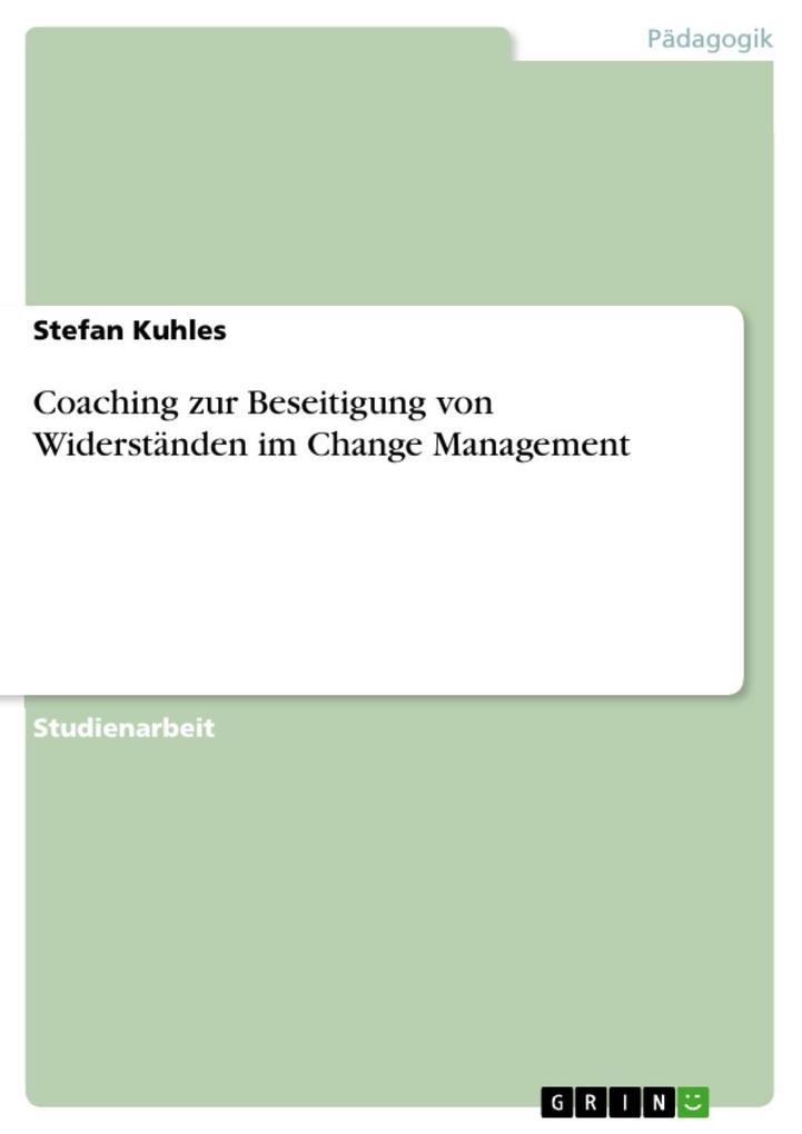 Coaching zur Beseitigung von Widerständen im Change Management - Stefan Kuhles