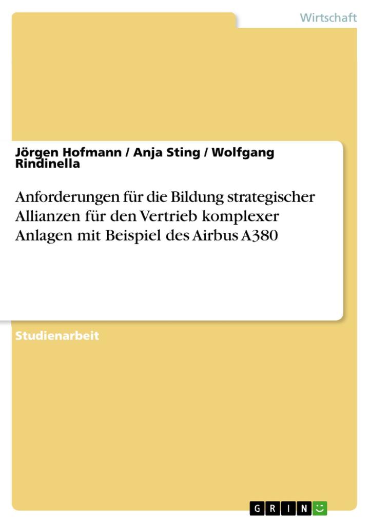 Anforderungen für die Bildung strategischer Allianzen für den Vertrieb komplexer Anlagen mit Beispiel des Airbus A380 - Jörgen Hofmann/ Anja Sting/ Wolfgang Rindinella