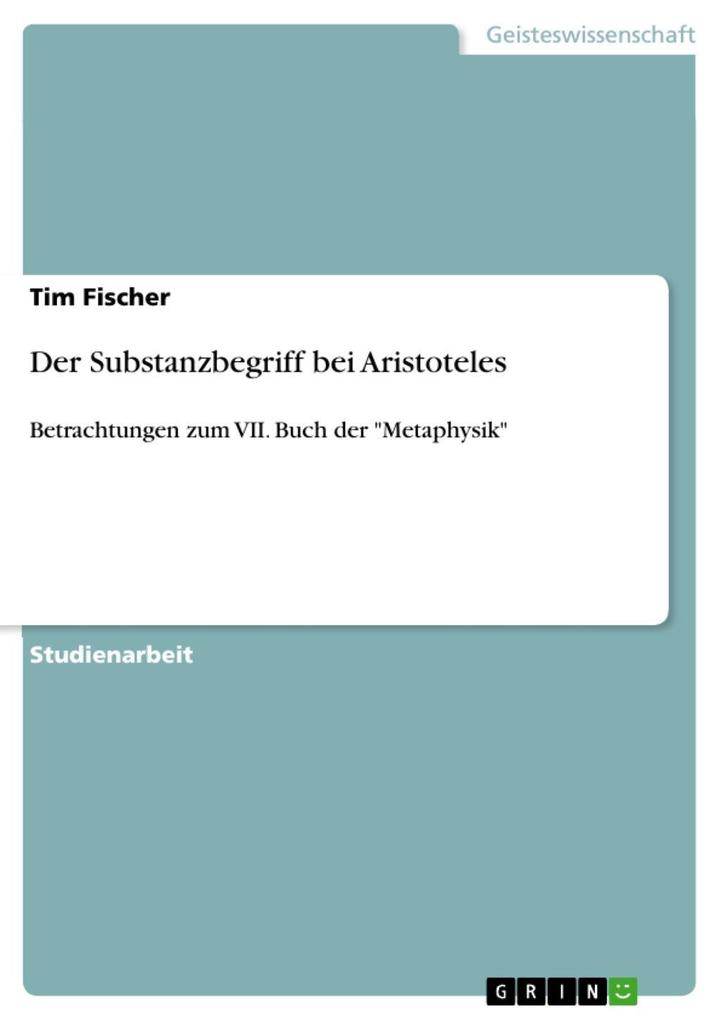 Der Substanzbegriff bei Aristoteles - Tim Fischer