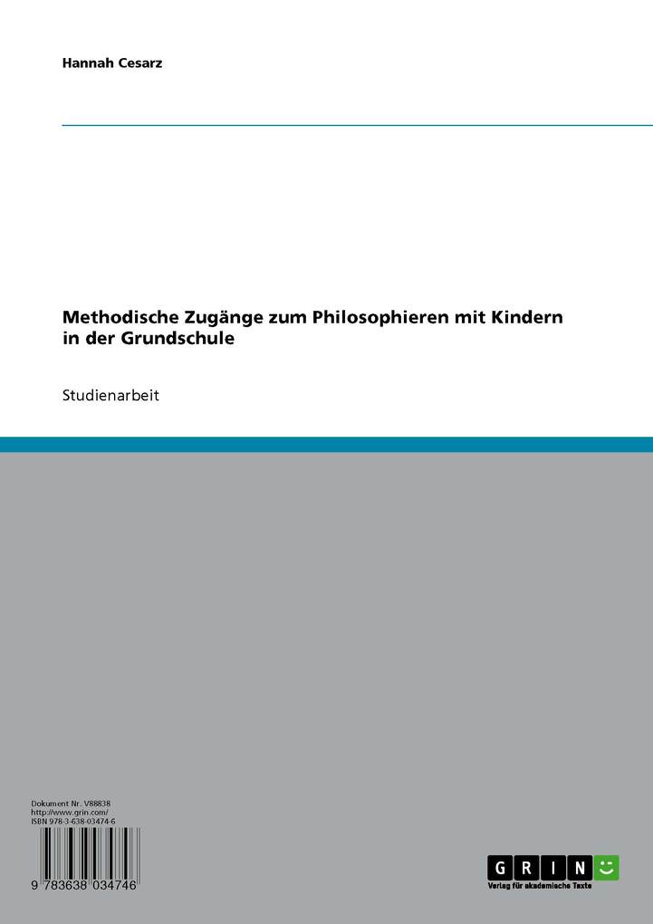 Methodische Zugänge zum Philosophieren mit Kindern in der Grundschule als eBook von Hannah Cesarz - GRIN Verlag