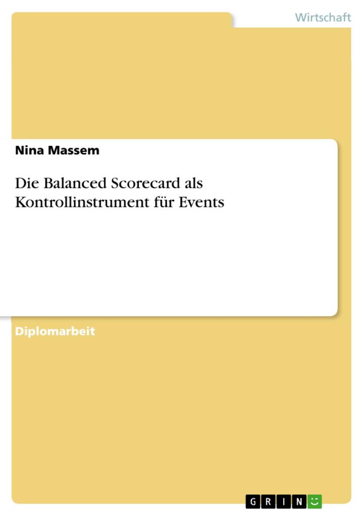 Die Balanced Scorecard als Kontrollinstrument für Events - Nina Massem