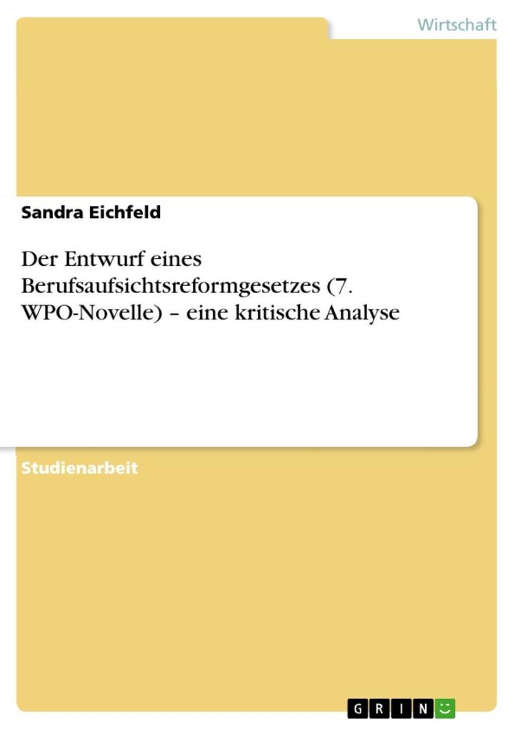 Der Entwurf eines Berufsaufsichtsreformgesetzes (7. WPO-Novelle) - eine kritische Analyse - Sandra Eichfeld