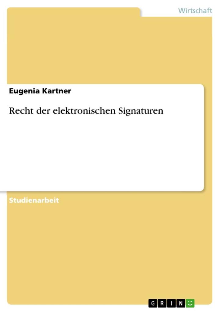 Recht der elektronischen Signaturen - Eugenia Kartner