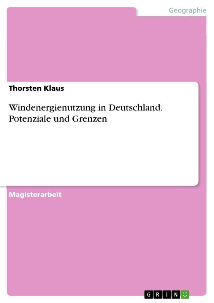 Windenergienutzung in Deutschland. Potenziale und Grenzen als eBook von Thorsten Klaus - GRIN Verlag