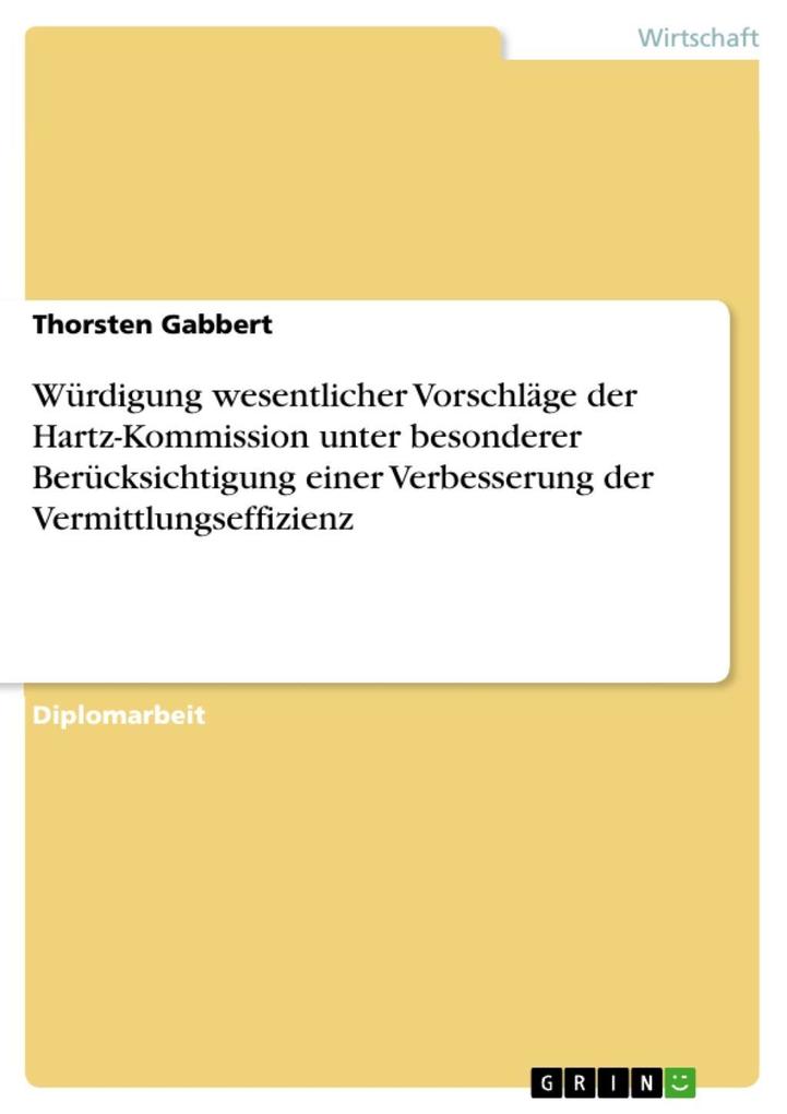 Würdigung wesentlicher Vorschläge der Hartz-Kommission unter besonderer Berücksichtigung einer Verbesserung der Vermittlungseffizienz - Thorsten Gabbert