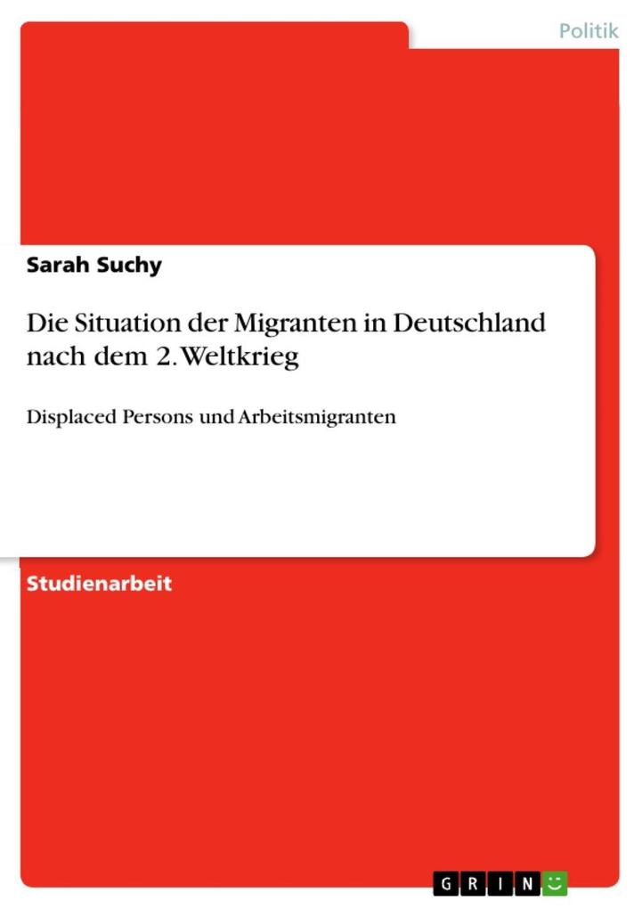 Die Situation der Migranten in Deutschland nach dem 2. Weltkrieg - Sarah Suchy
