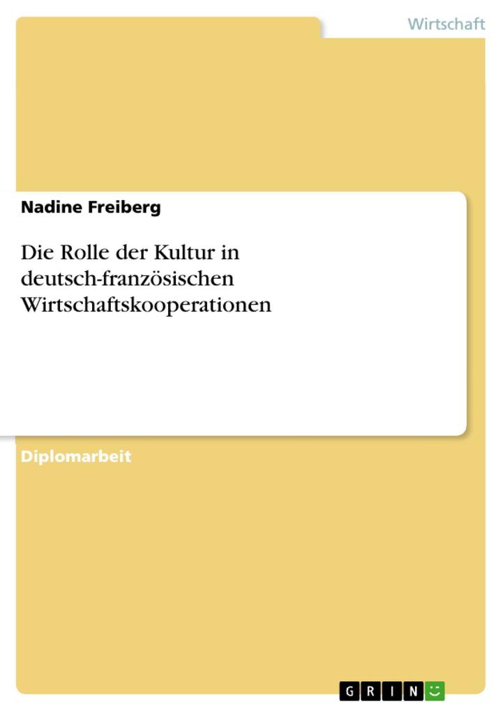 Die Rolle der Kultur in deutsch-französischen Wirtschaftskooperationen - Nadine Freiberg