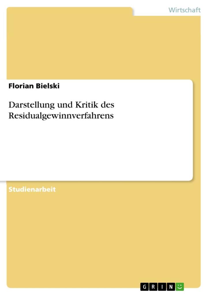 Darstellung und Kritik des Residualgewinnverfahrens - Florian Bielski
